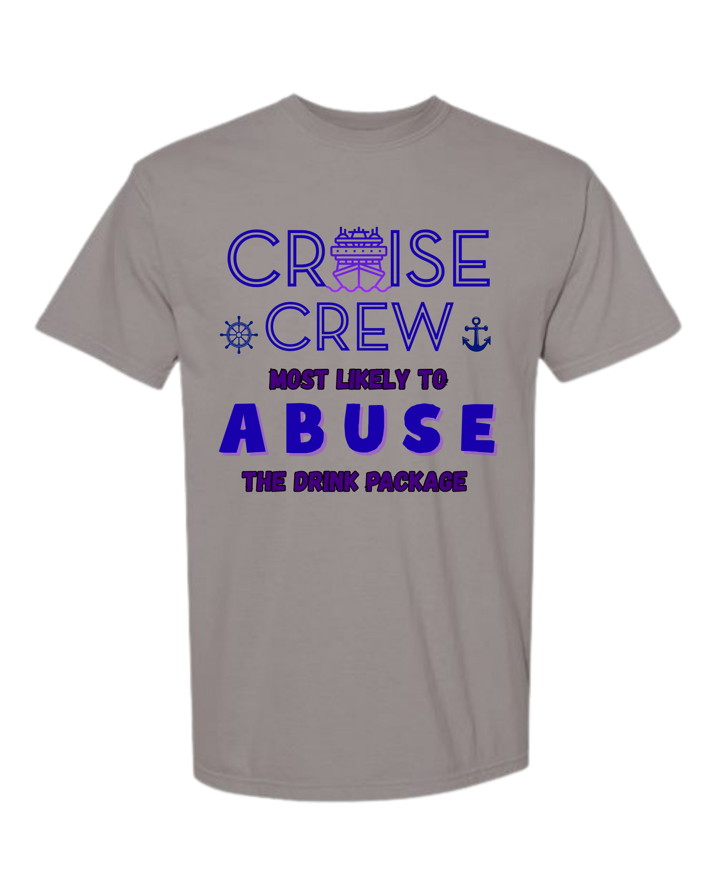 Cruise Crew Most Likely to Abuse the Drink Package - Comfort Colors - Heavyweight Unisex Tee - Neutral Colors