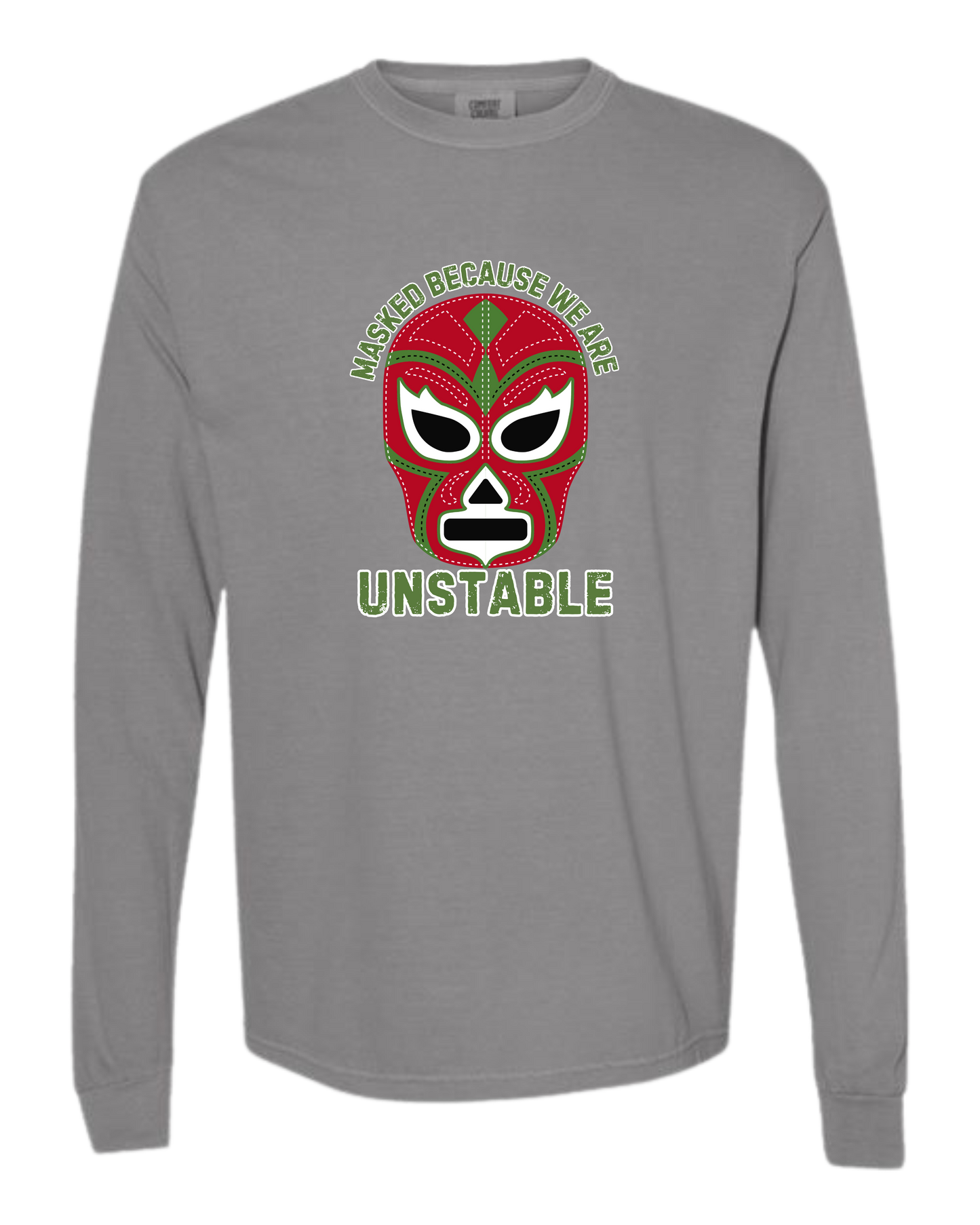 Masked Because We Are Unstable - Comfort Colors - Heavyweight Long Sleeve Tee - Neutral Colors