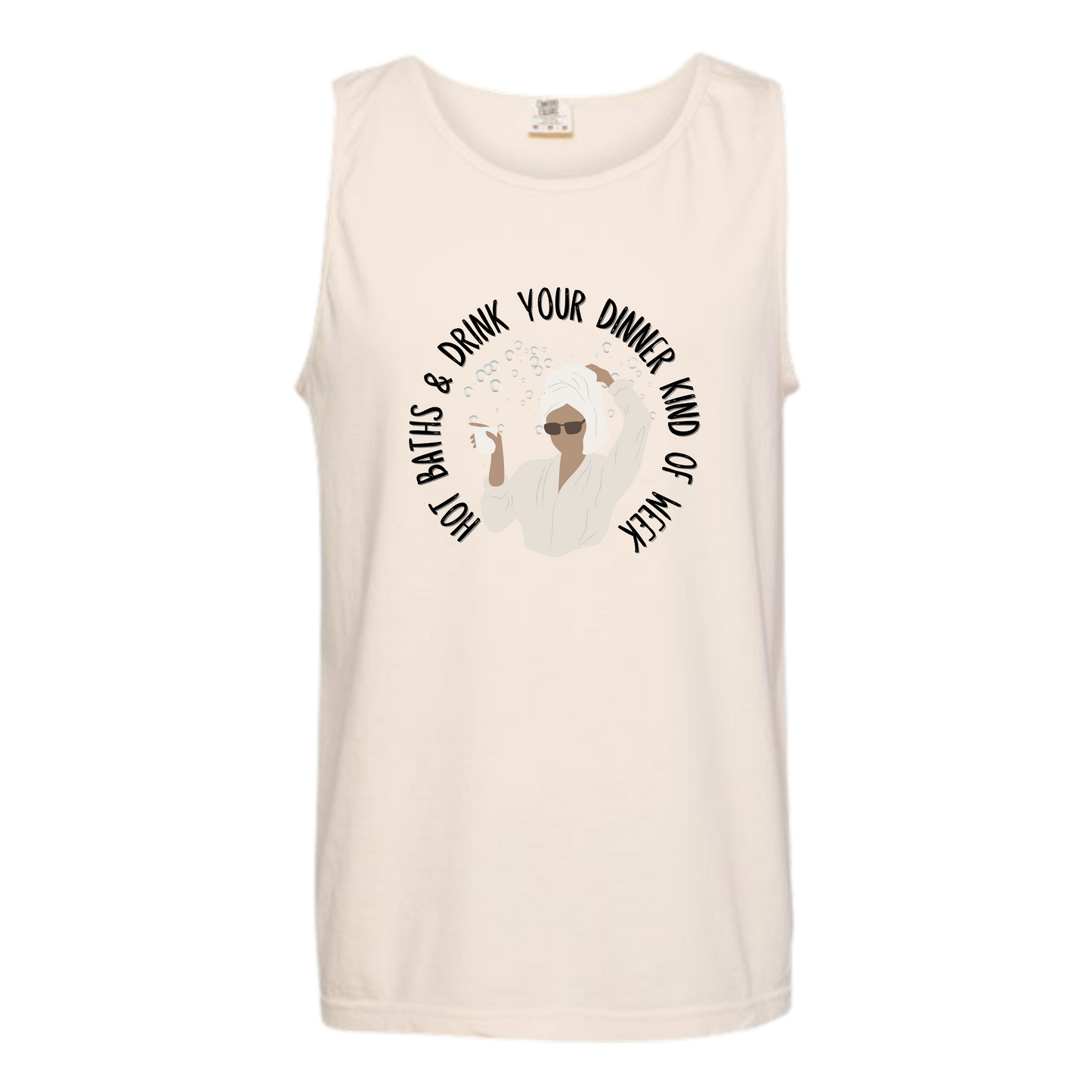 Hot Baths and Drink Your Dinner Kind of Week - Comfort Colors - Unisex Tank - Neutral Colors & Blues