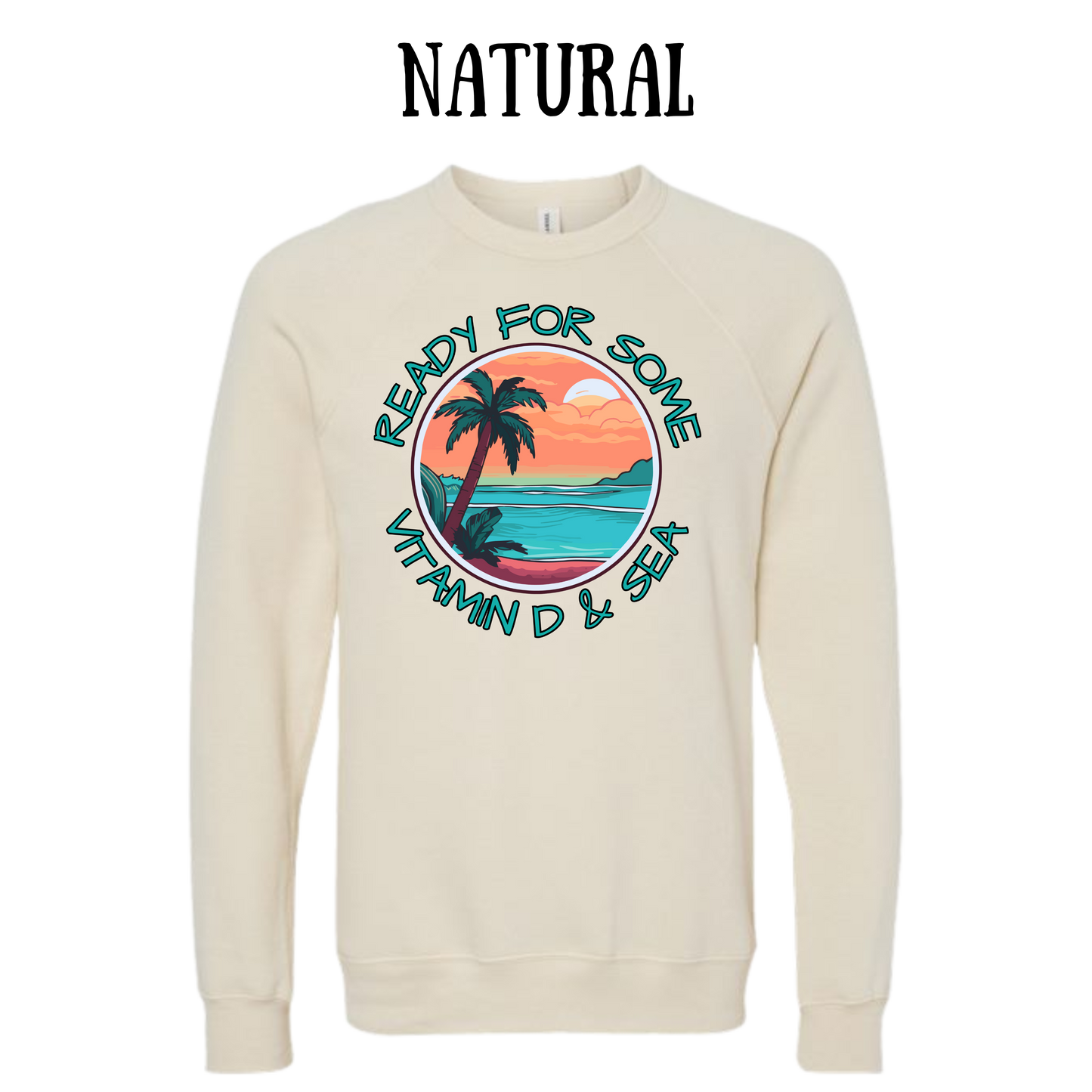 Ready For Some Vitamin D & Sea - Sponge Fleece Raglan Sweatshirt