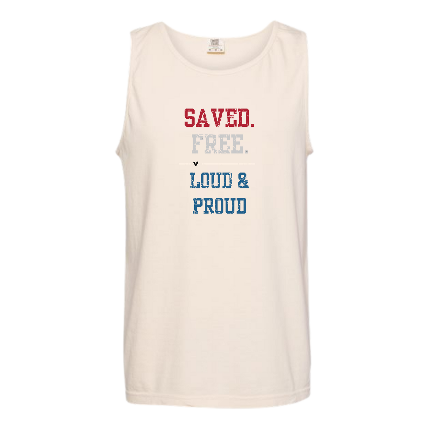 Saved. Free. Loud & Proud - Comfort Colors - Unisex Tank - Neutral Colors & Blues
