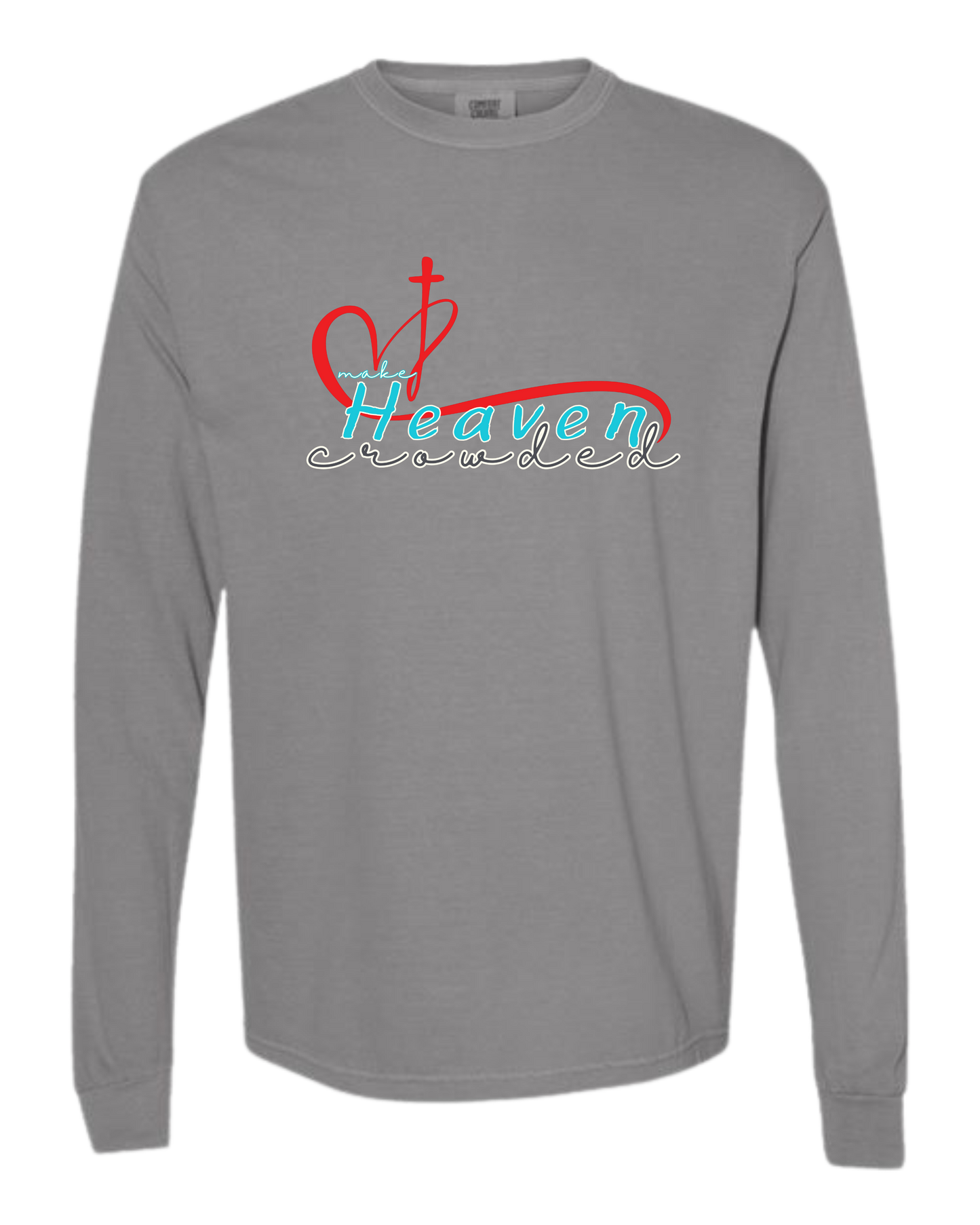 Make Heaven Crowded - Comfort Colors - Heavyweight Long Sleeve Tee - Neutral Colors