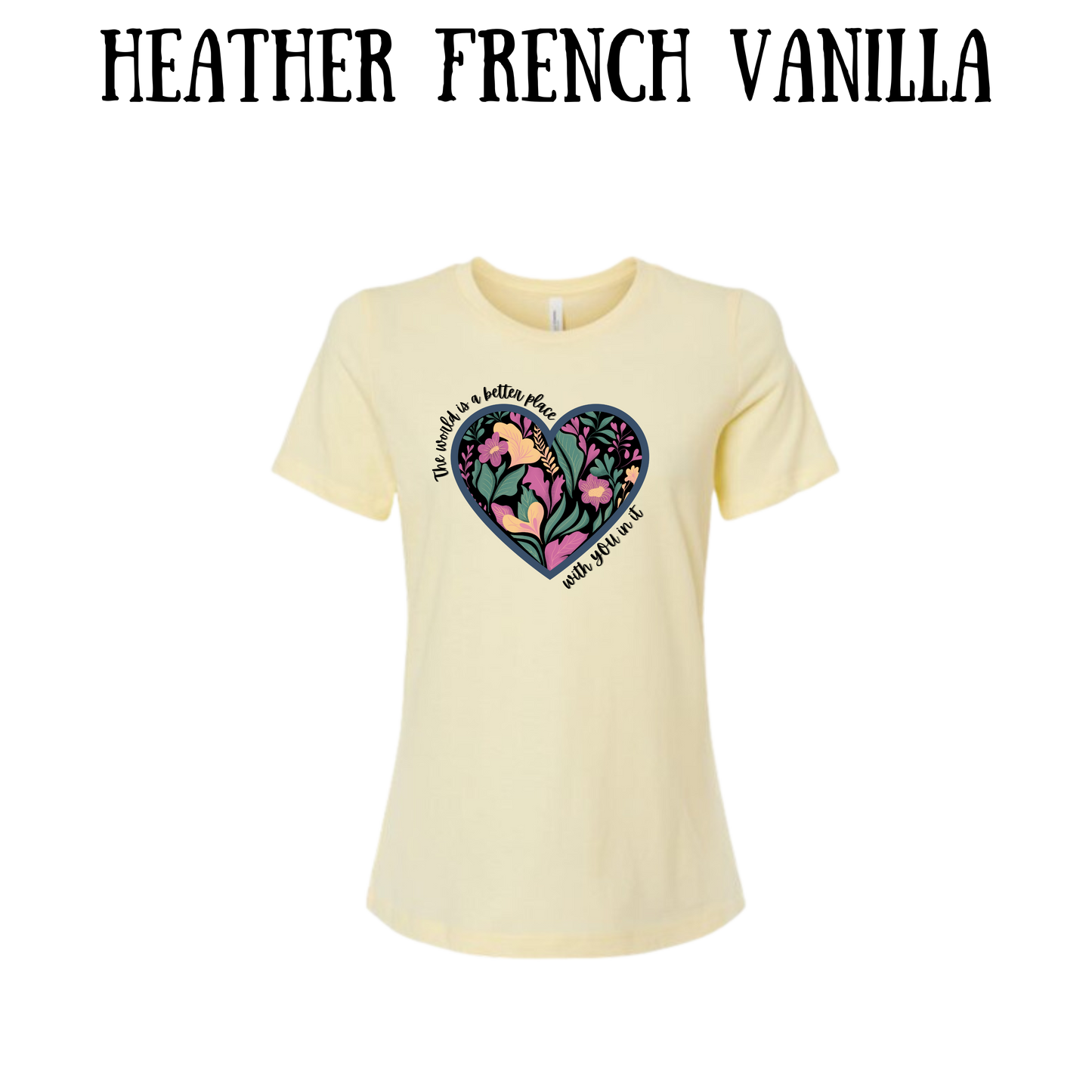 BP - The World is a Better Place With YOU in it - Women's Relaxed Fit Tee - Neutrals