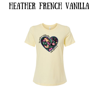 The World is a Better Place With YOU in it - Women's Relaxed Fit Tee - Neutrals