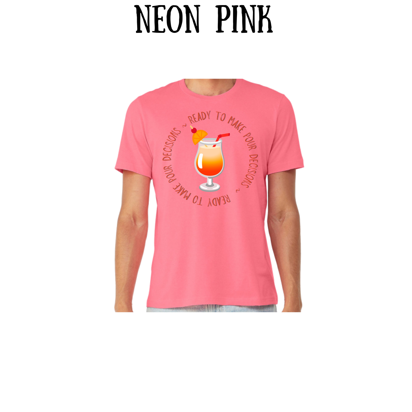 VP - Ready to Make Pour Decisions - Unisex Tee