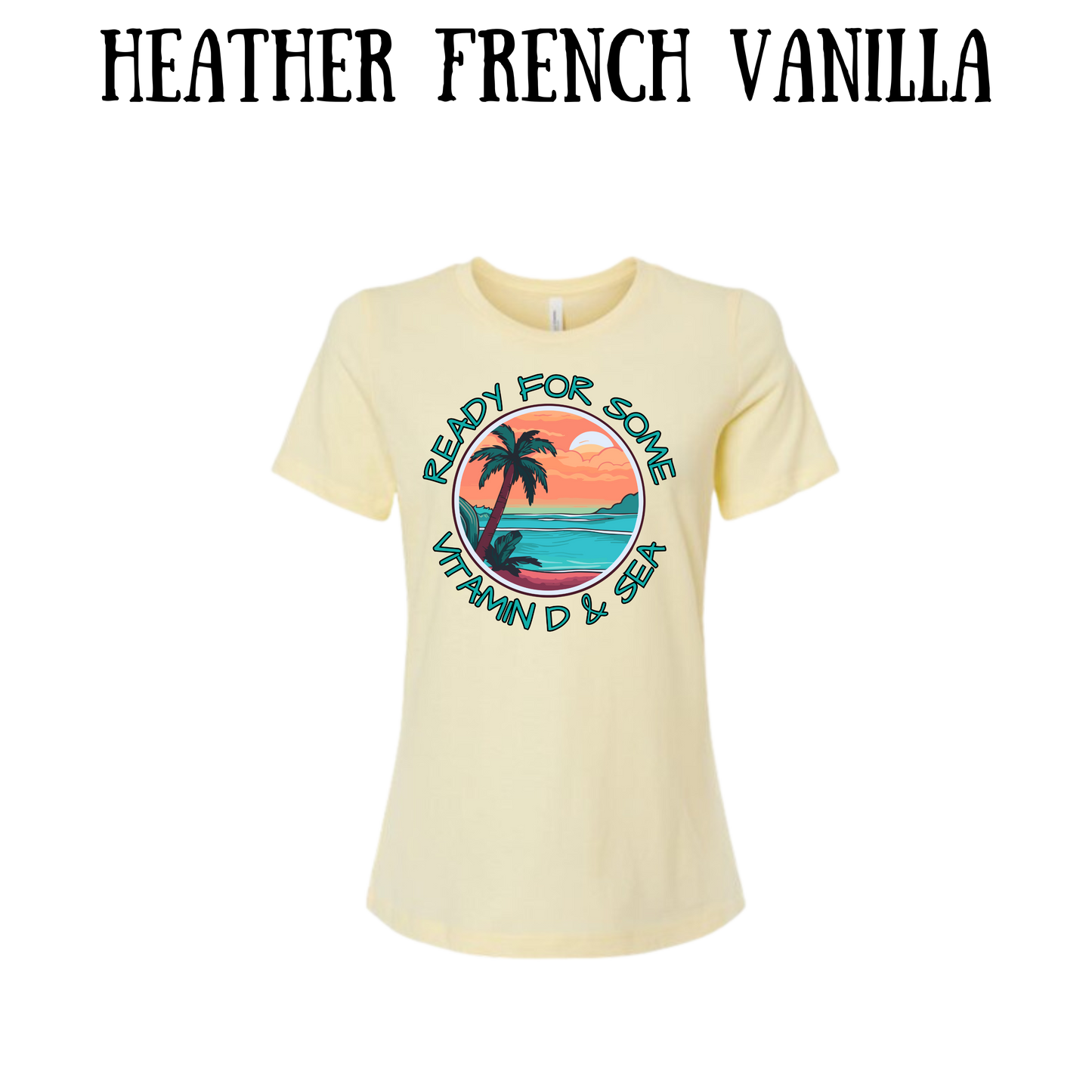 VP - Ready For Some Vitamin D & Sea - Women's Relaxed Fit Tee - Neutrals