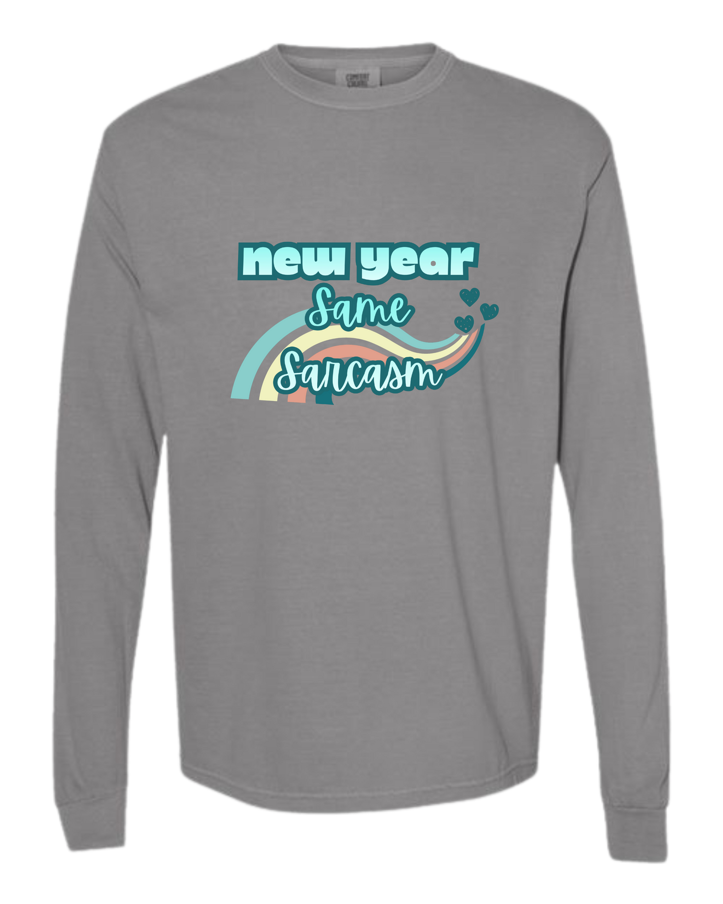 New Year Same Sarcasm - Comfort Colors - Heavyweight Long Sleeve Tee - Neutral Colors