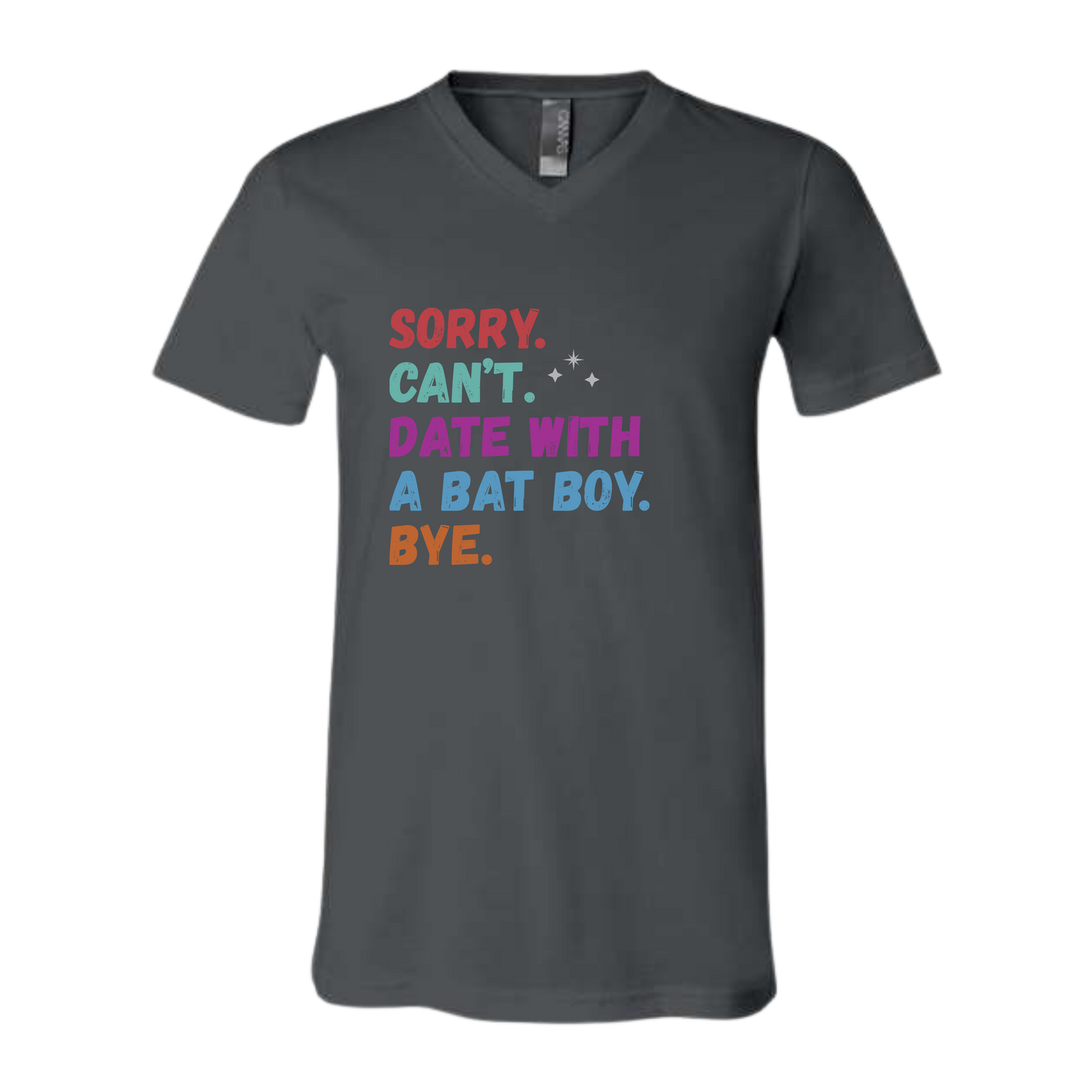 Sorry. Can't. Date With A Bat Boy. Bye. - Bella+Canvas - Unisex V-Neck - Neutral Colors