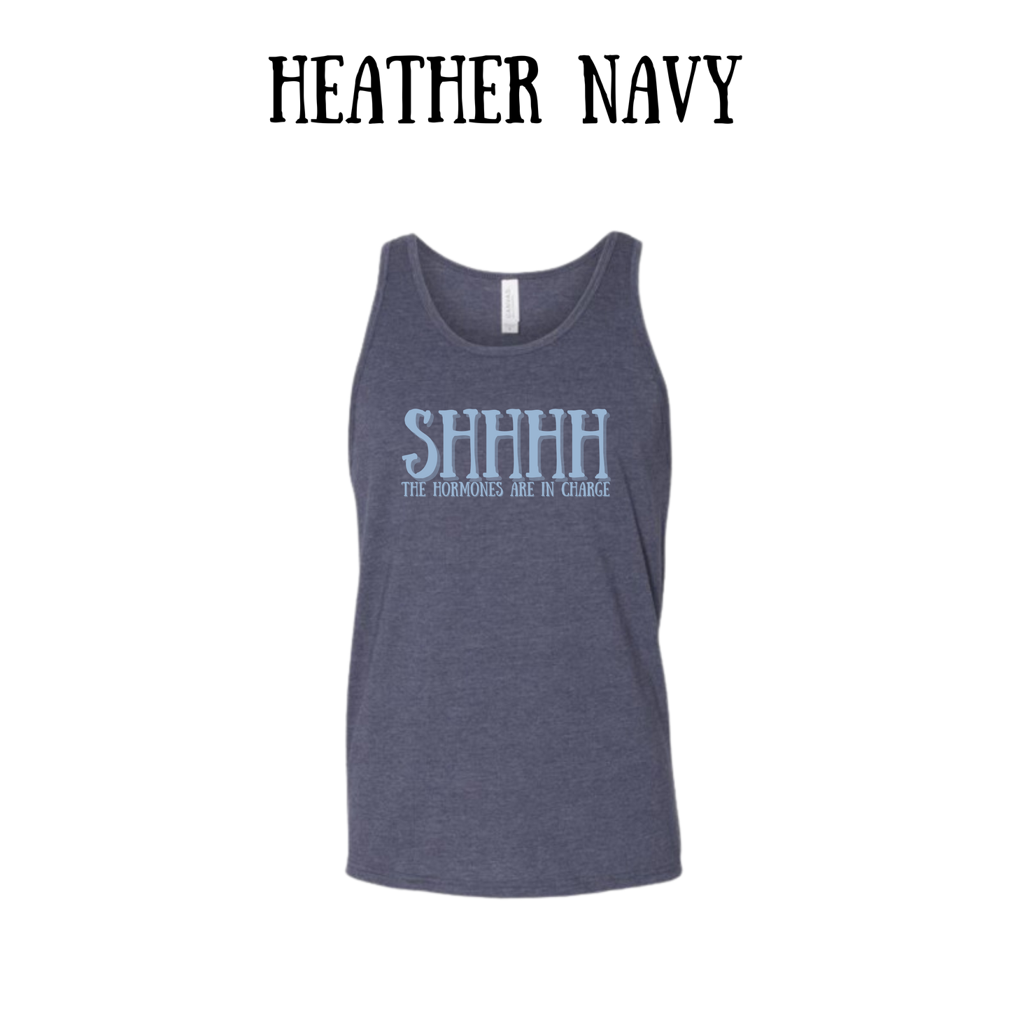 shhhh the hormones are in charge - unisex tank