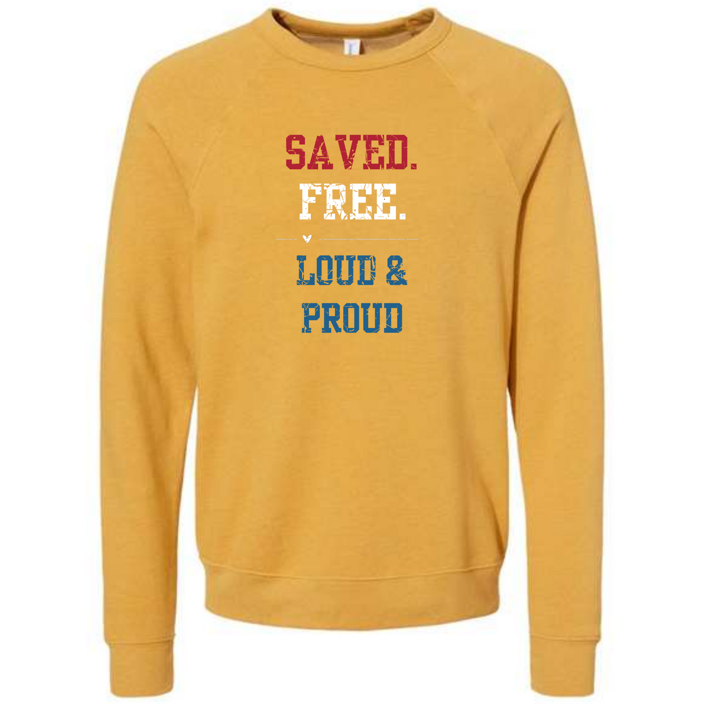 Saved. Free. Loud & Proud - Sponge Fleece Raglan Sweatshirt - Assorted Colors