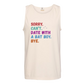 Sorry. Can't. Date With A Bat Boy. Bye. - Comfort Colors - Unisex Tank - Neutral Colors & Blues