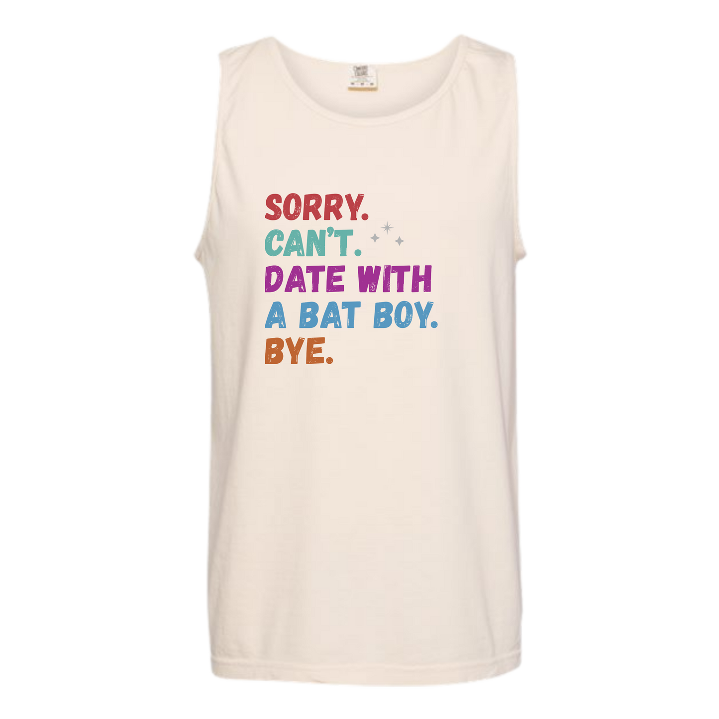Sorry. Can't. Date With A Bat Boy. Bye. - Comfort Colors - Unisex Tank - Neutral Colors & Blues