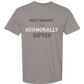 Not Moody. (just) Hormonally Gifted - Comfort Colors - Heavyweight Unisex Tee - Neutral Colors
