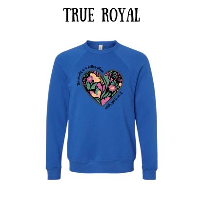 The World is a Better Place With YOU in it - Sponge Fleece Raglan Sweatshirt - Blues, Purples