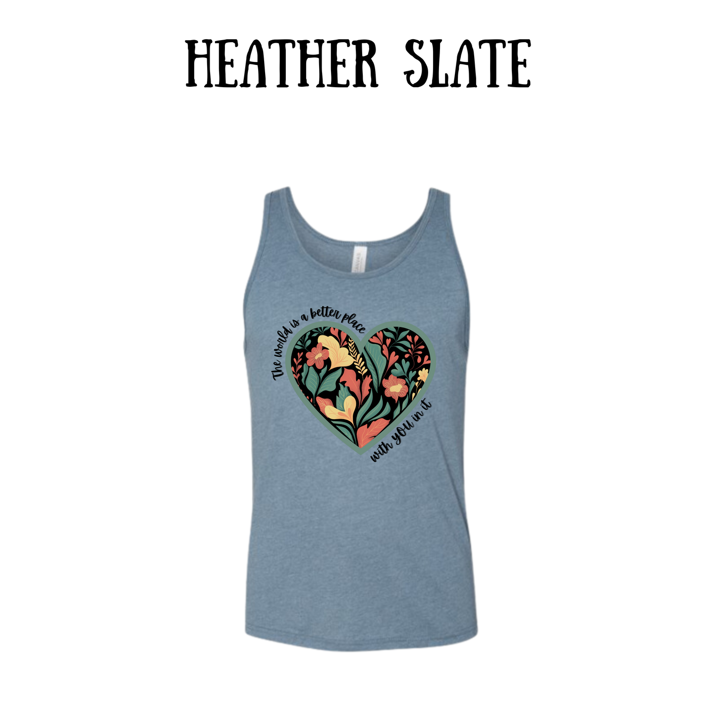 The World is a Better Place With YOU in it - Unisex Tank