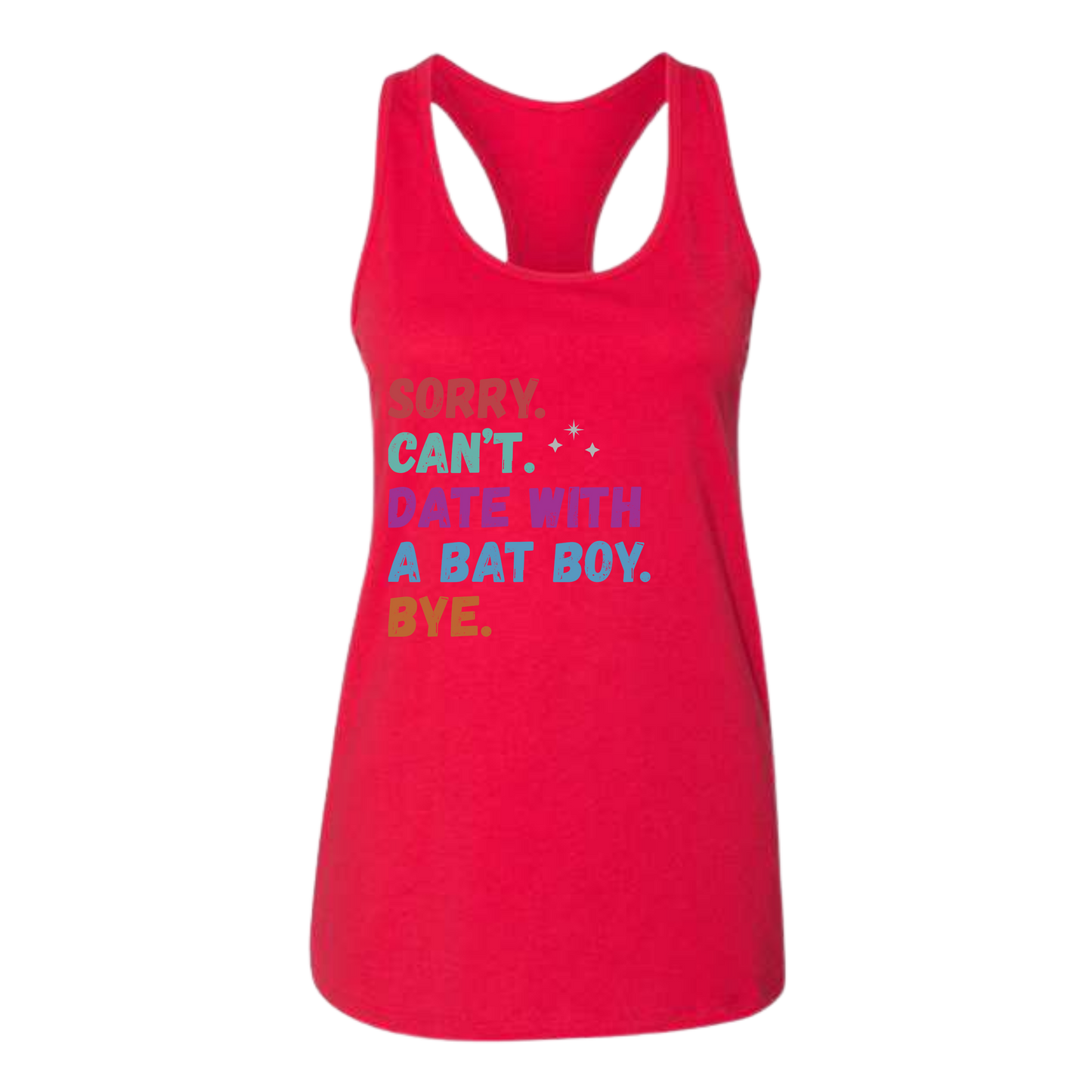Sorry. Can't. Date With A Bat Boy. Bye. - Bella+Canvas - Women's Jersey Racerback Tank