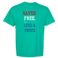 Saved. Free. Loud & Proud - Comfort Colors - Heavyweight Unisex Tee - Greens