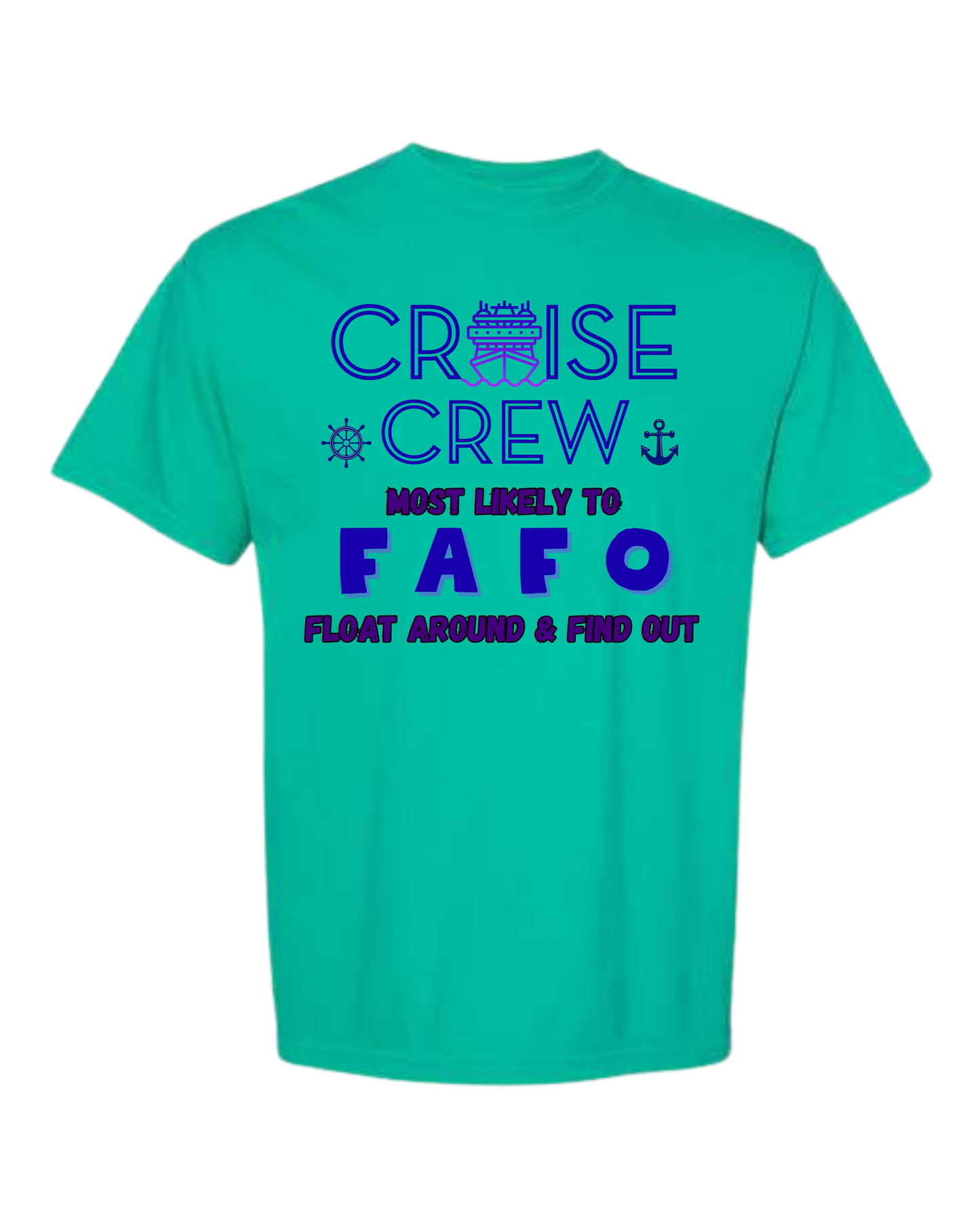 Cruise Crew Most Likely to FAFO Float Around & Find Out - Comfort Colors - Heavyweight Unisex Tee - Greens