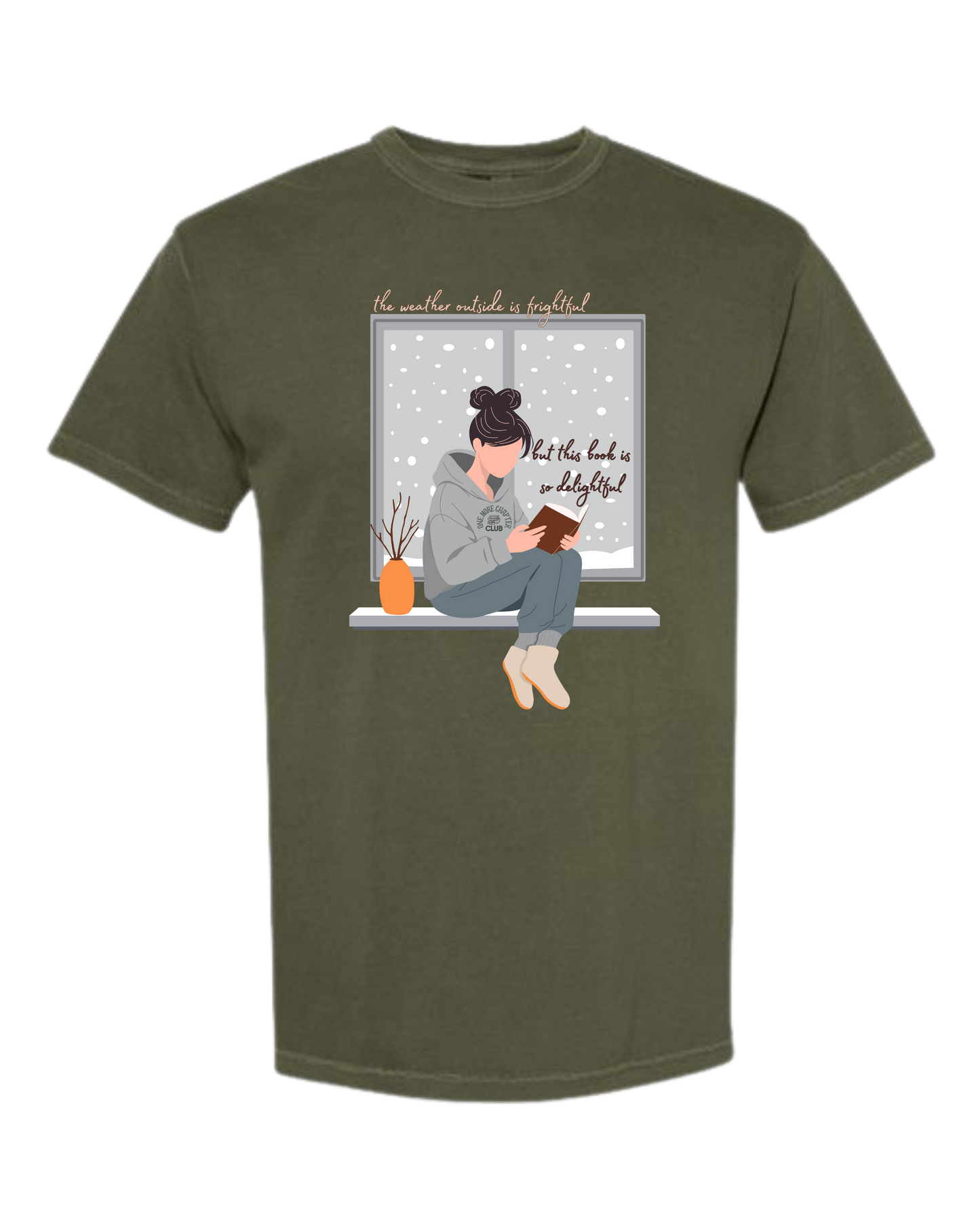 The Weather Outside is Frightful - Comfort Colors - Heavyweight Unisex Tee - Greens