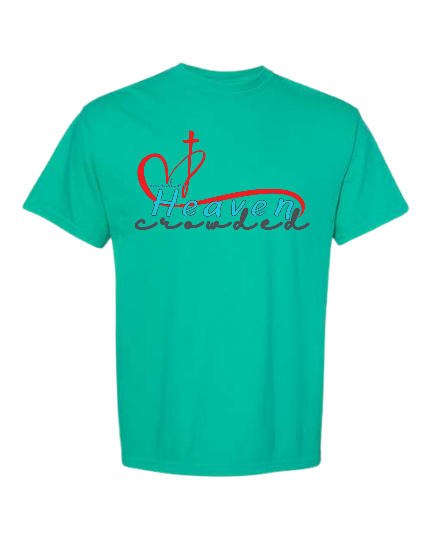 Make Heaven Crowded - Comfort Colors - Heavyweight Unisex Tee - Greens