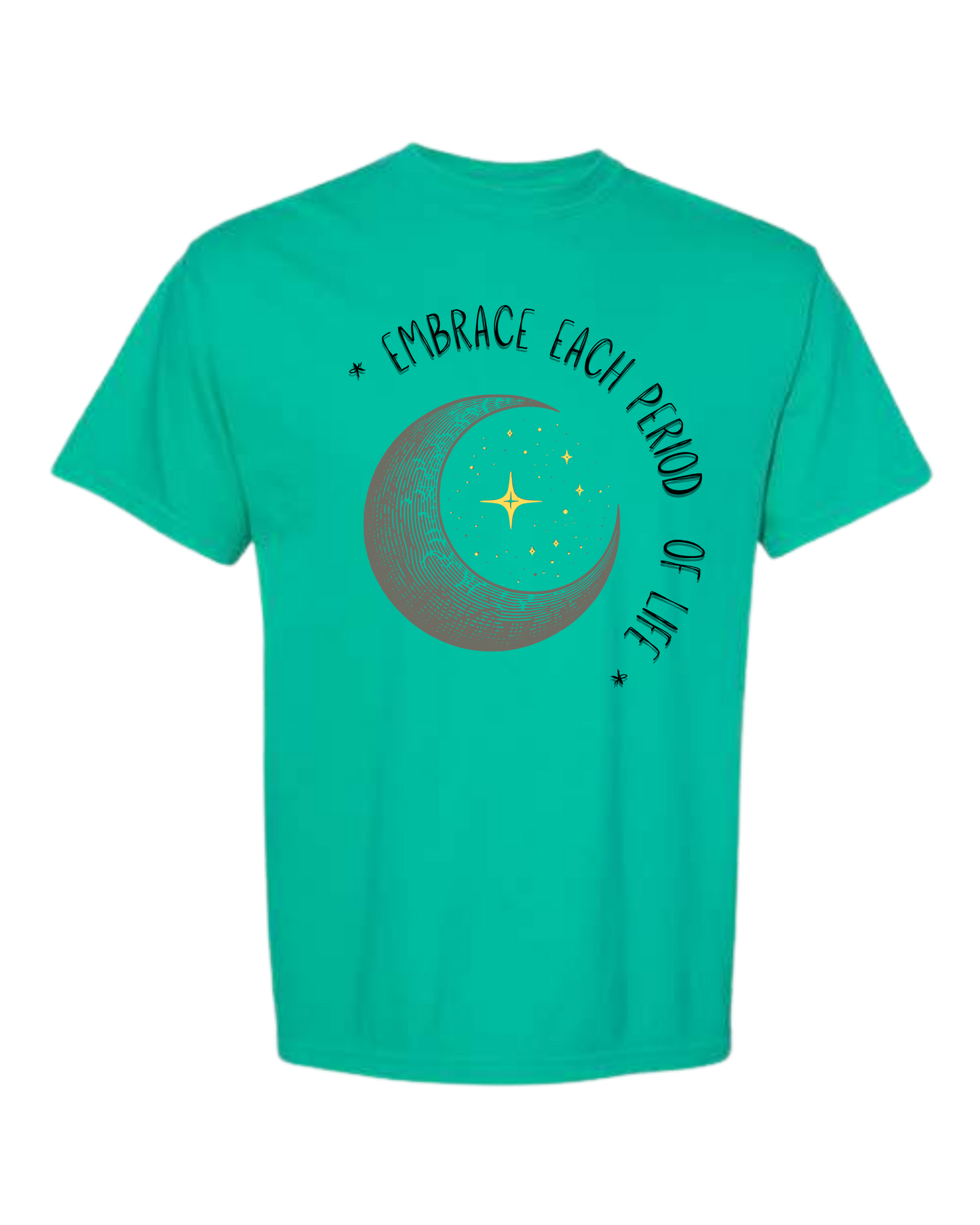 Embrace Each Period of Life - Comfort Colors - Heavyweight Unisex Tee - Greens