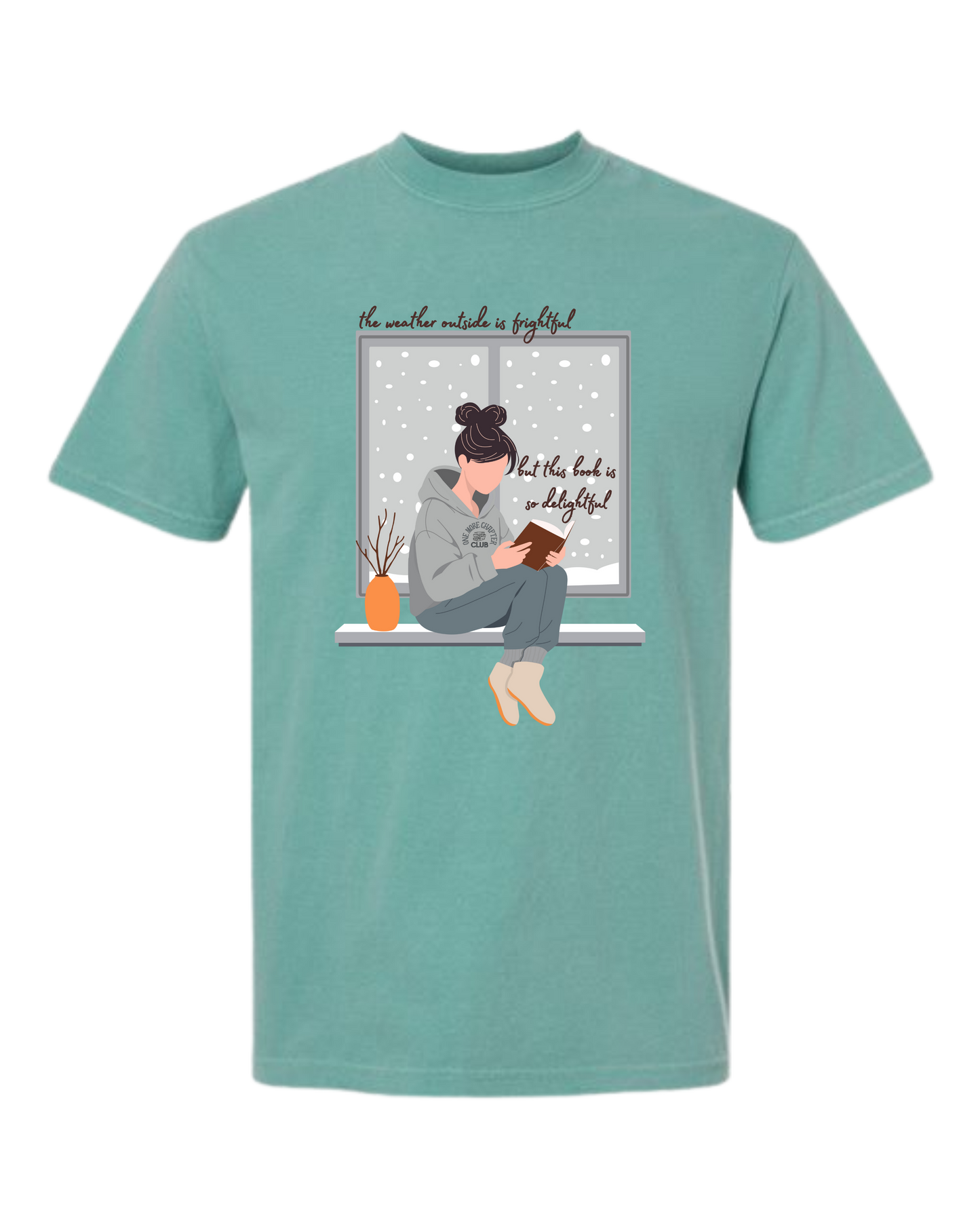 The Weather Outside is Frightful - Comfort Colors - Heavyweight Unisex Tee - Greens