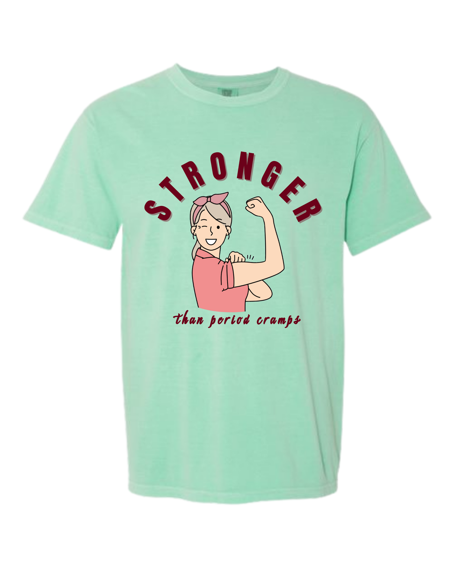 Stronger Than Period Cramps - Comfort Colors - Heavyweight Unisex Tee - Greens