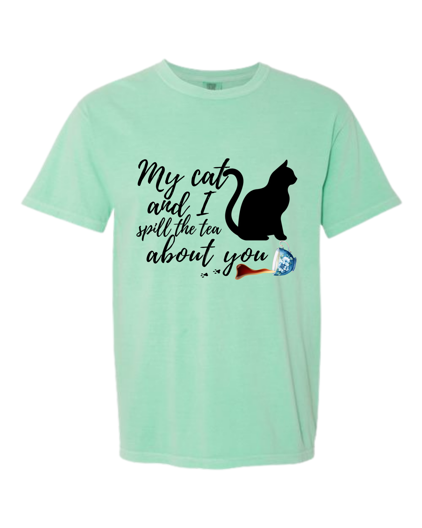 My Cat and I spill the tea about you - Comfort Colors - Heavyweight Unisex Tee - Greens