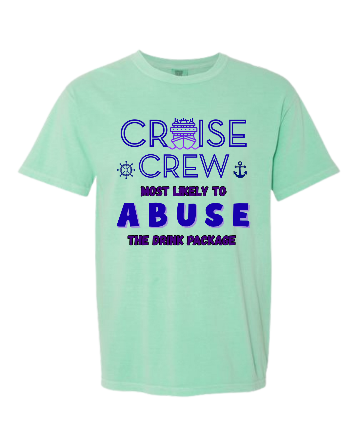Cruise Crew Most Likely to Abuse the Drink Package - Comfort Colors - Heavyweight Unisex Tee - Greens