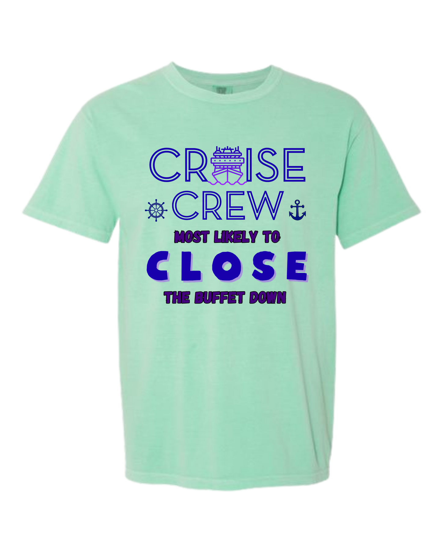 Cruise Crew Most Likely to Close the Buffet Down - Comfort Colors - Heavyweight Unisex Tee - Greens