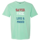 Saved. Free. Loud & Proud - Comfort Colors - Heavyweight Unisex Tee - Greens