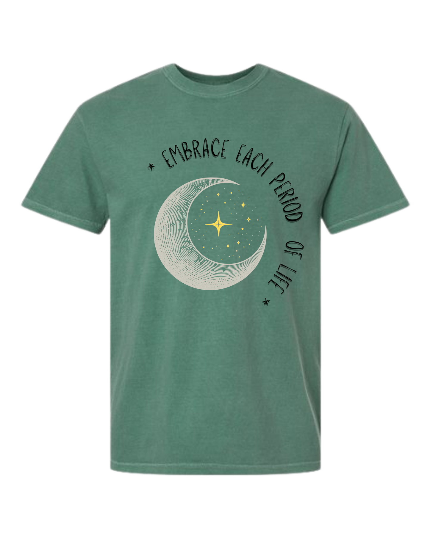 Embrace Each Period of Life - Comfort Colors - Heavyweight Unisex Tee - Greens