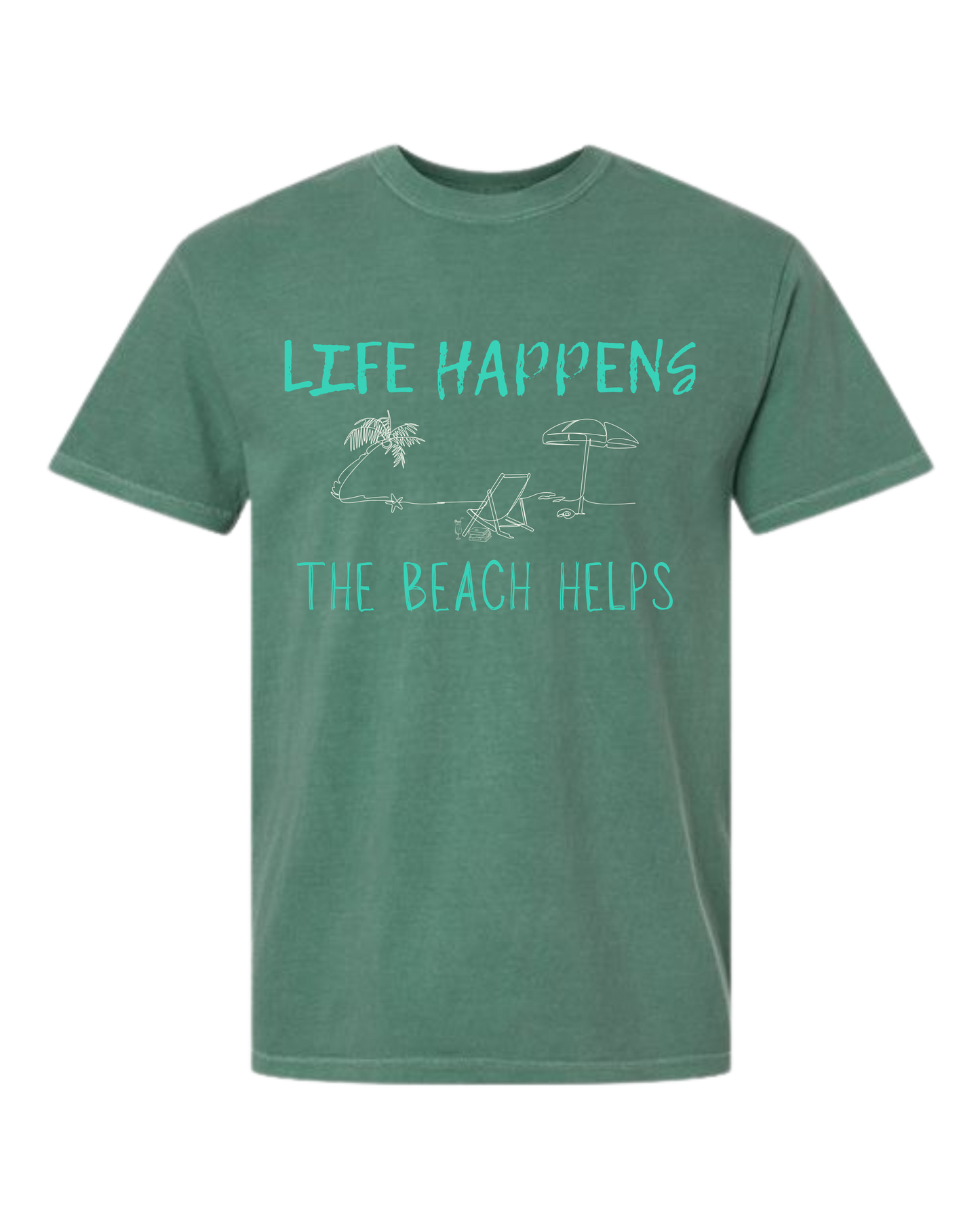 Life Happens The Beach Helps - Comfort Colors - Heavyweight Unisex Tee - Greens