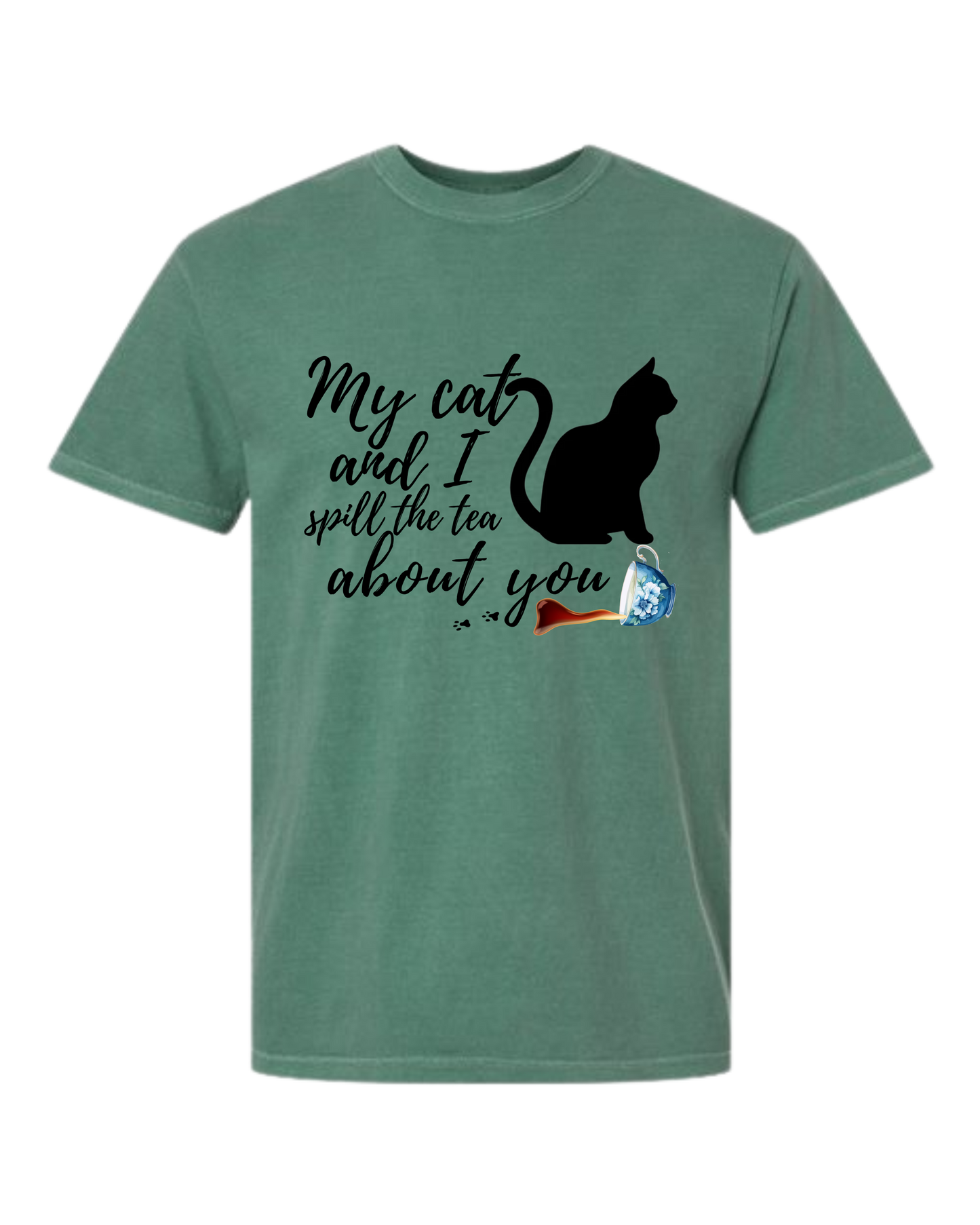 My Cat and I spill the tea about you - Comfort Colors - Heavyweight Unisex Tee - Greens