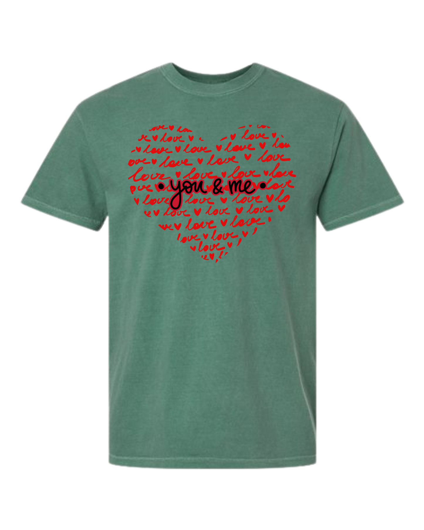 You & Me - Comfort Colors - Heavyweight Unisex Tee - Greens