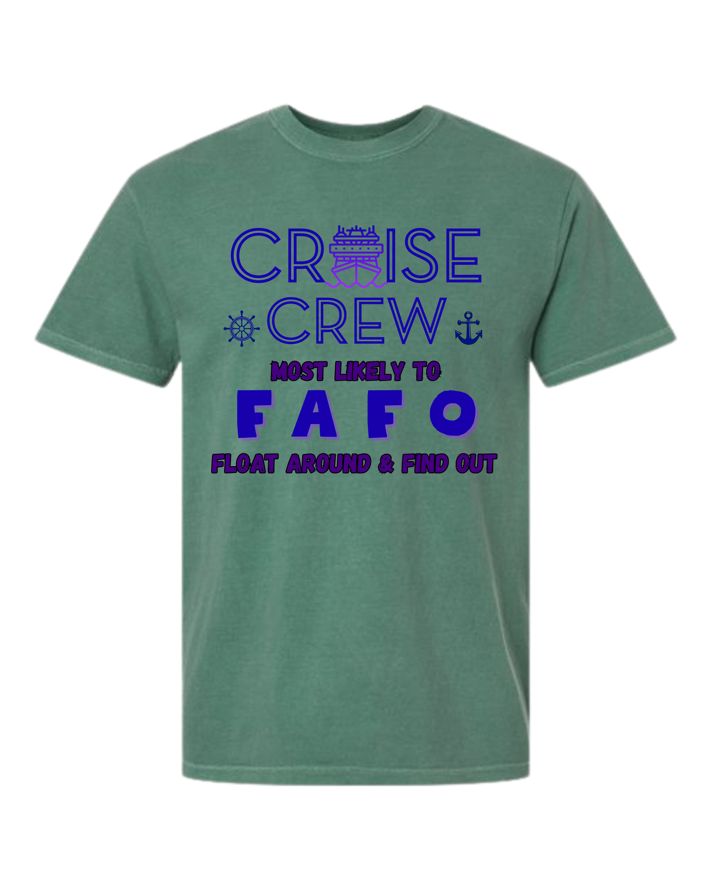 Cruise Crew Most Likely to FAFO Float Around & Find Out - Comfort Colors - Heavyweight Unisex Tee - Greens