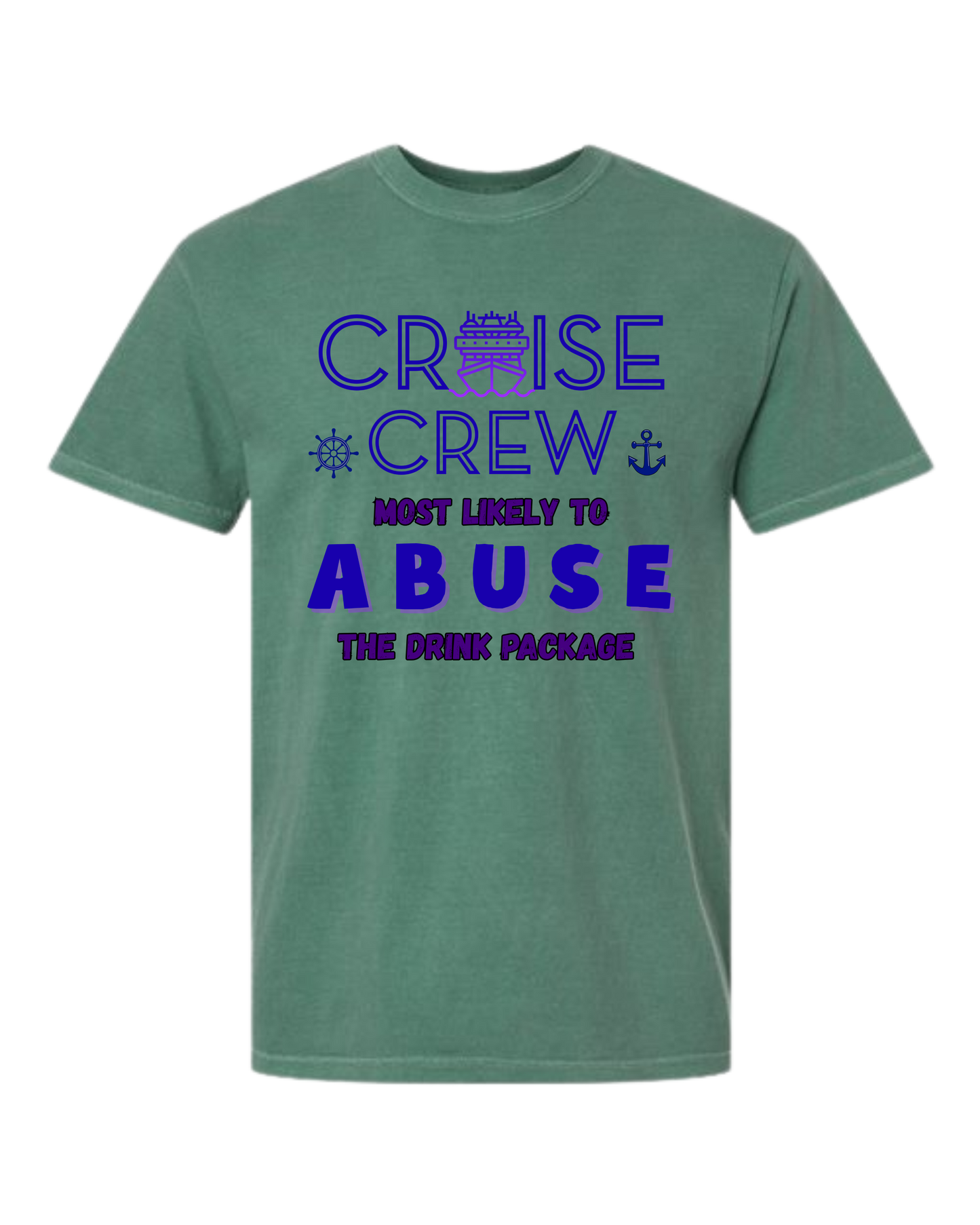 Cruise Crew Most Likely to Abuse the Drink Package - Comfort Colors - Heavyweight Unisex Tee - Greens