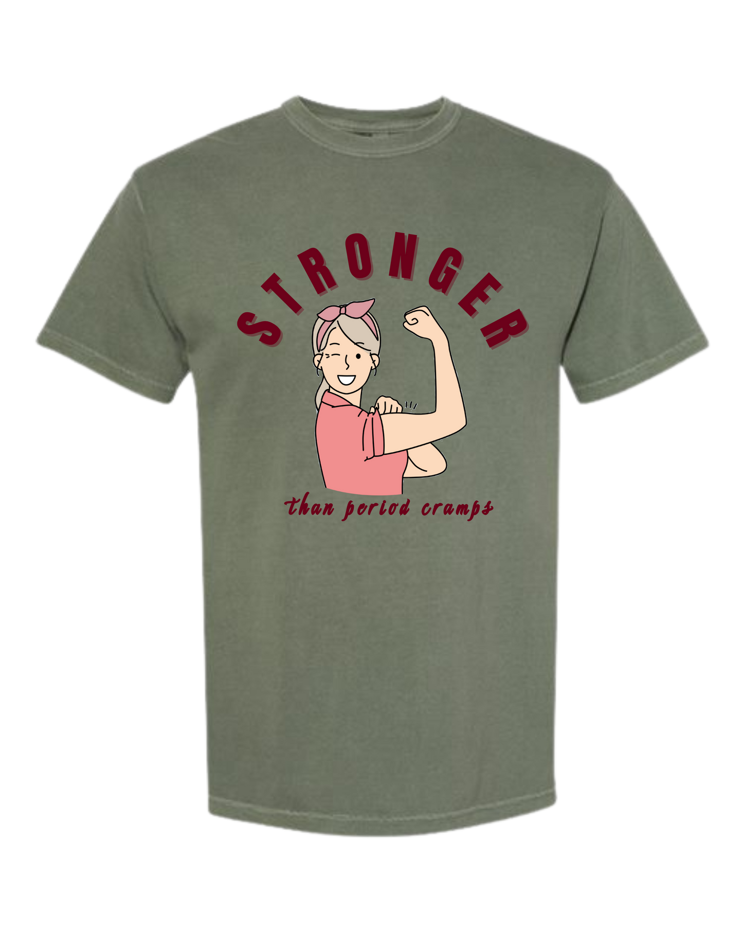 Stronger Than Period Cramps - Comfort Colors - Heavyweight Unisex Tee - Greens