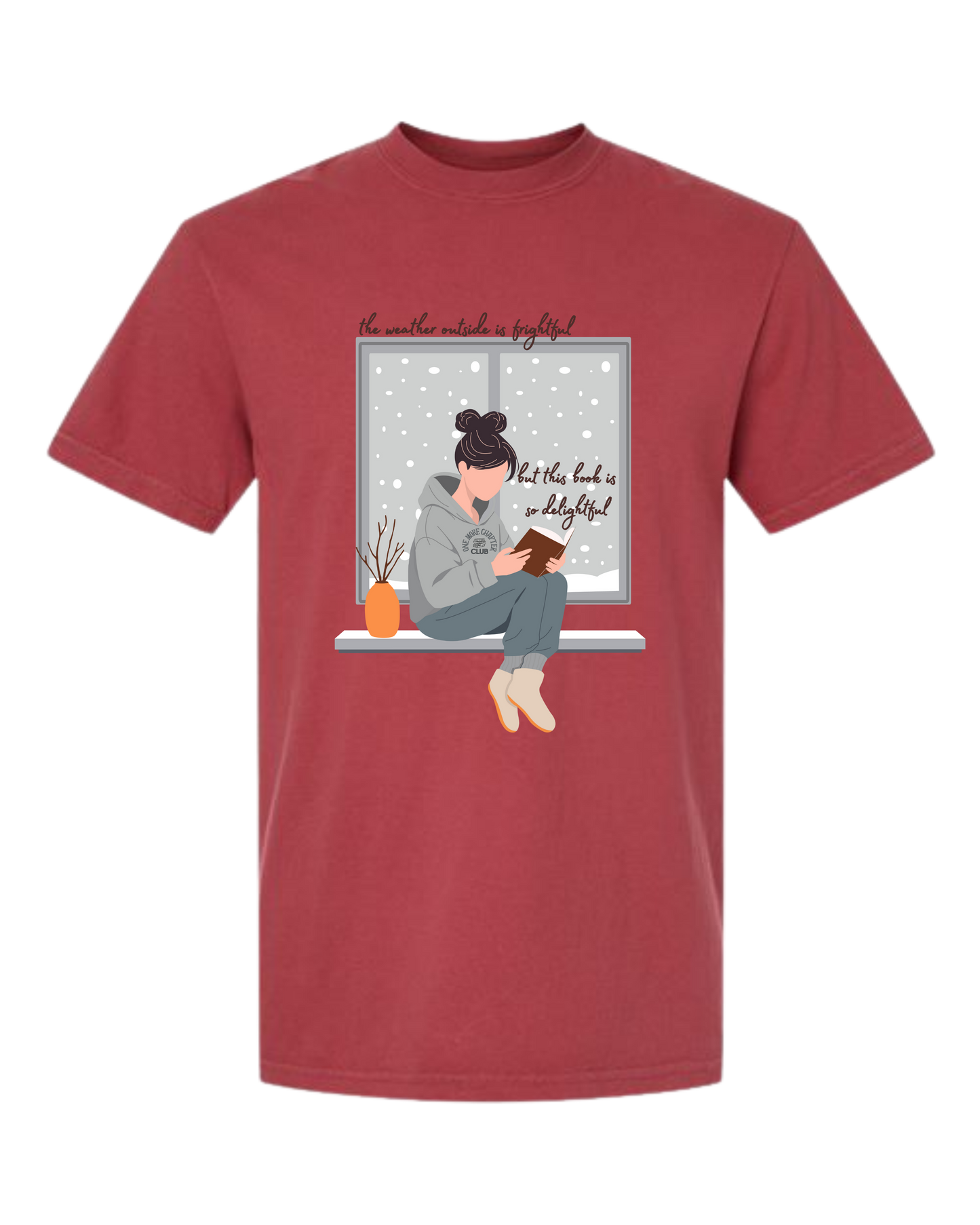 The Weather Outside is Frightful - Comfort Colors - Heavyweight Unisex Tee - Reds