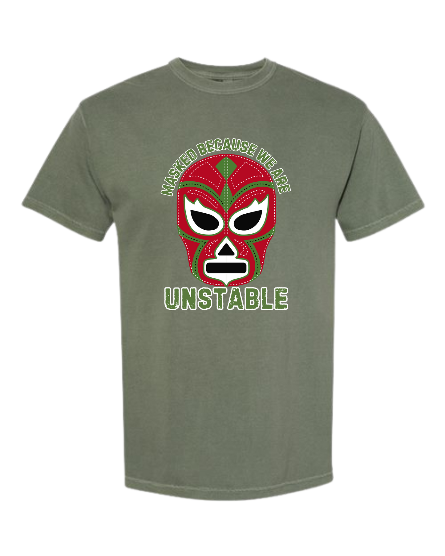 Masked Because We Are Unstable - Comfort Colors - Heavyweight Unisex Tee - Greens