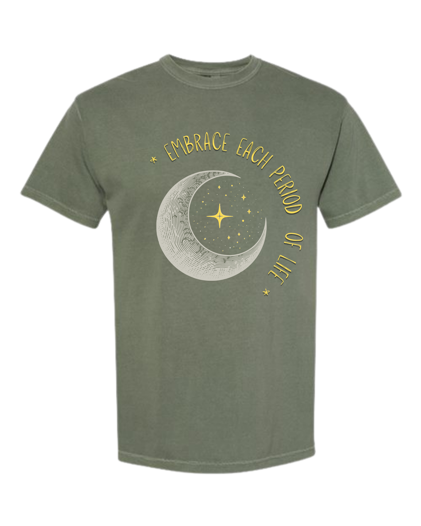 Embrace Each Period of Life - Comfort Colors - Heavyweight Unisex Tee - Greens