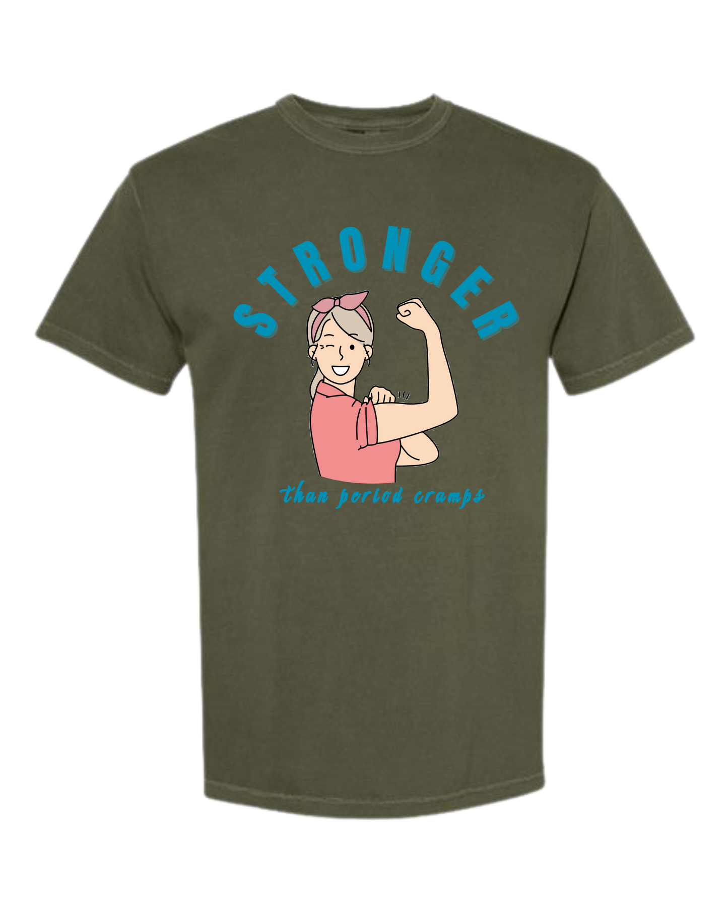 Stronger Than Period Cramps - Comfort Colors - Heavyweight Unisex Tee - Greens