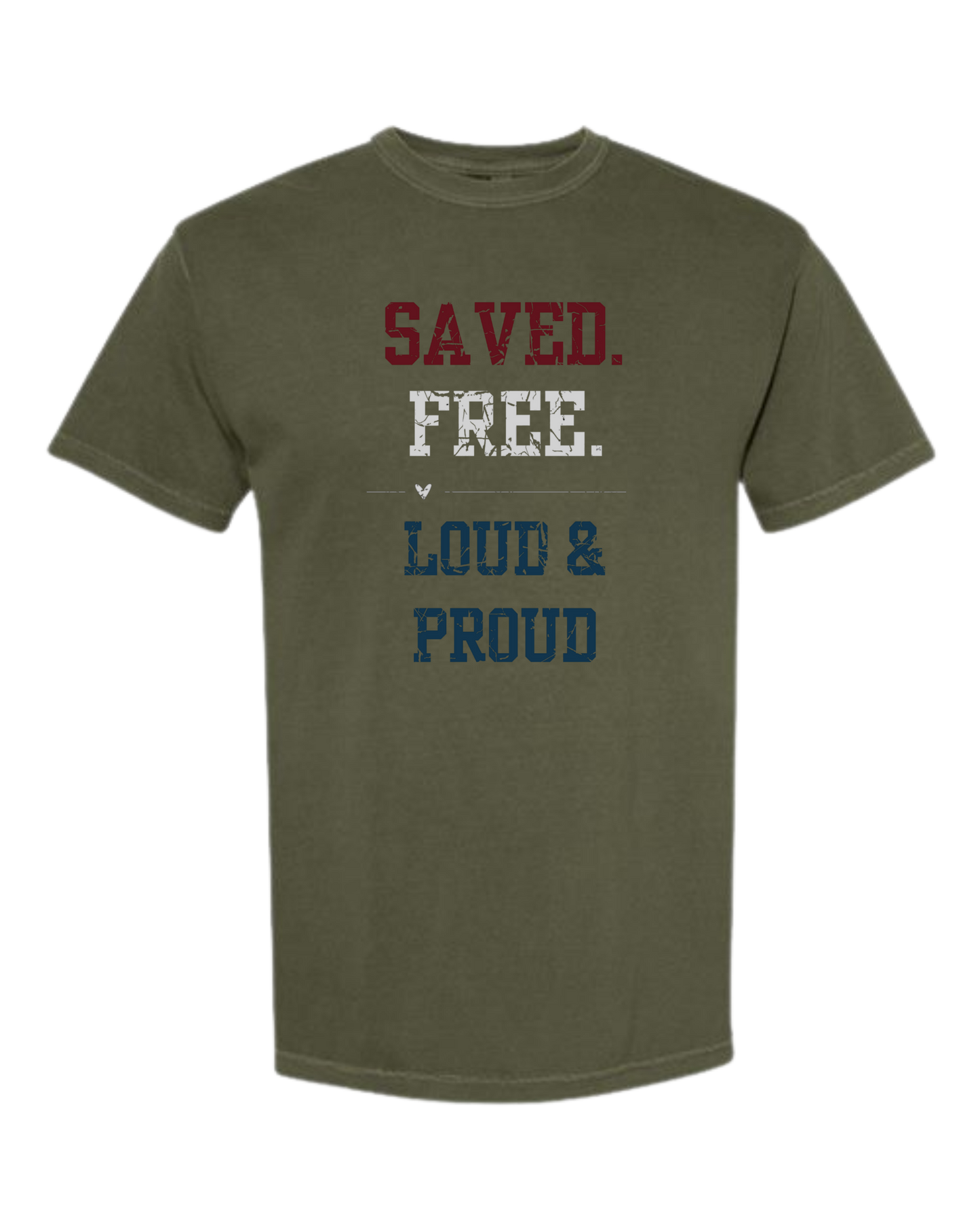 Saved. Free. Loud & Proud - Comfort Colors - Heavyweight Unisex Tee - Greens