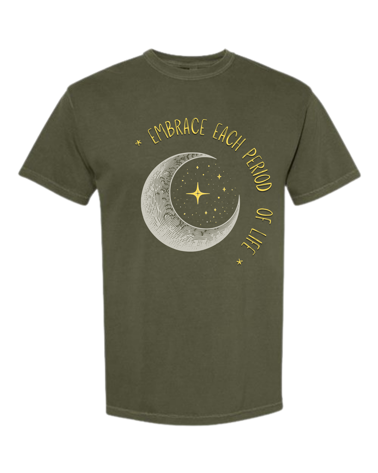 Embrace Each Period of Life - Comfort Colors - Heavyweight Unisex Tee - Greens