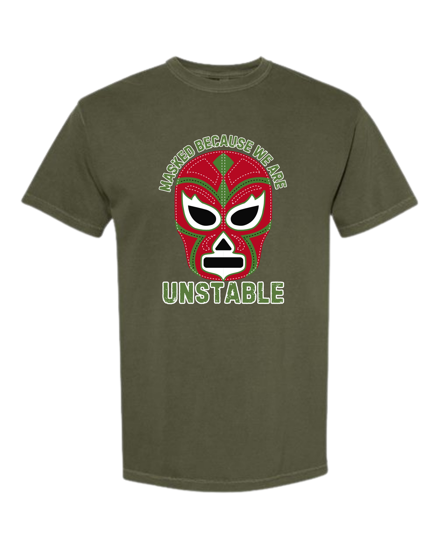 Masked Because We Are Unstable - Comfort Colors - Heavyweight Unisex Tee - Greens