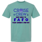 Cruise Crew Most Likely to FAFO Float Around & Find Out - Comfort Colors - Heavyweight Unisex Tee - Greens