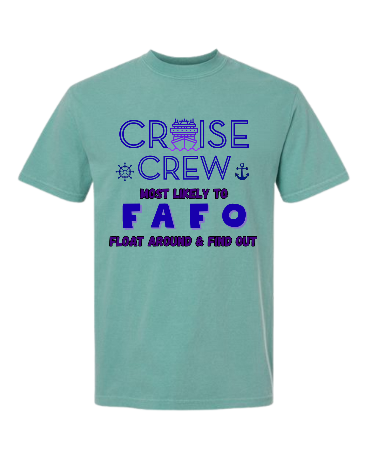 Cruise Crew Most Likely to FAFO Float Around & Find Out - Comfort Colors - Heavyweight Unisex Tee - Greens
