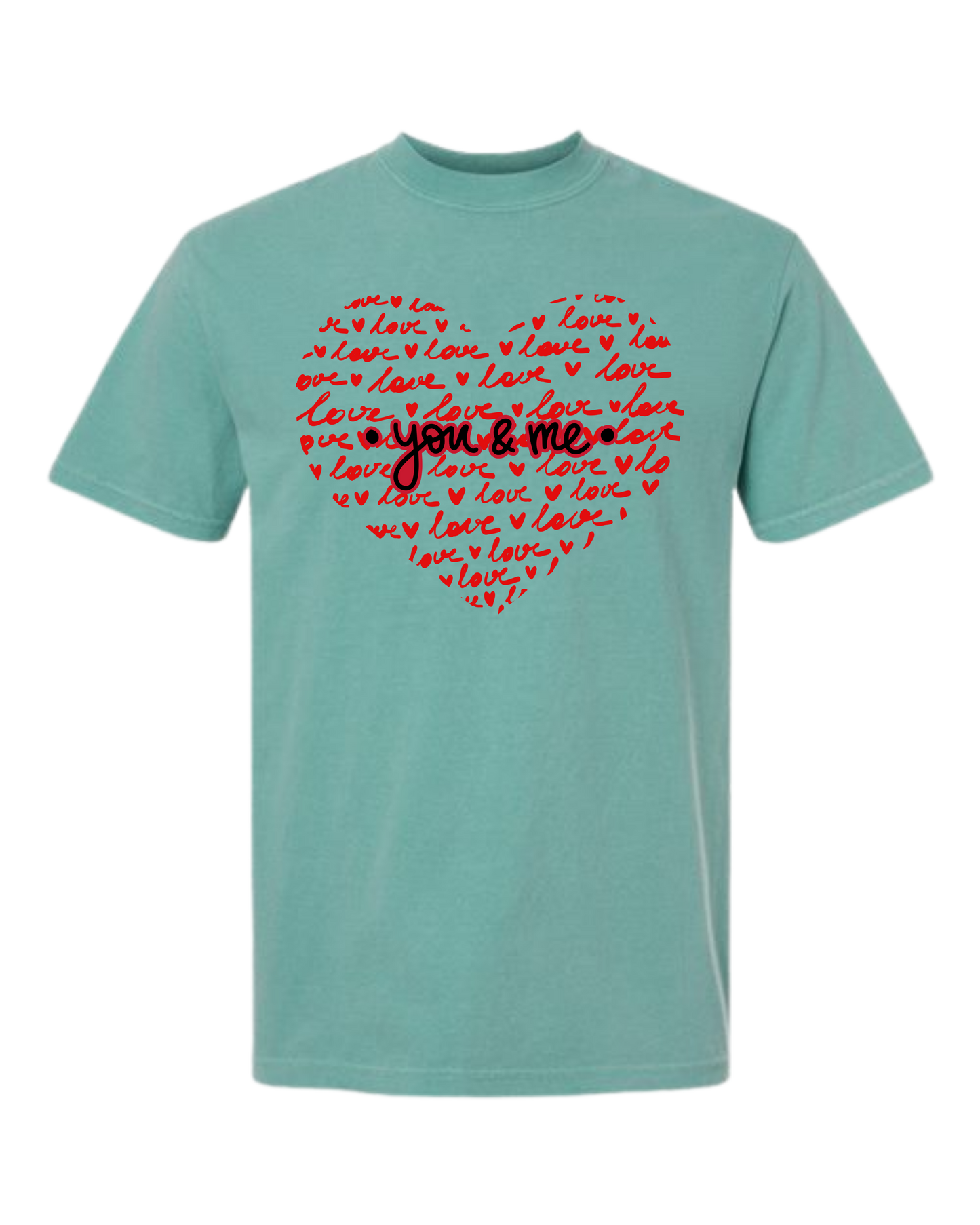 You & Me - Comfort Colors - Heavyweight Unisex Tee - Greens