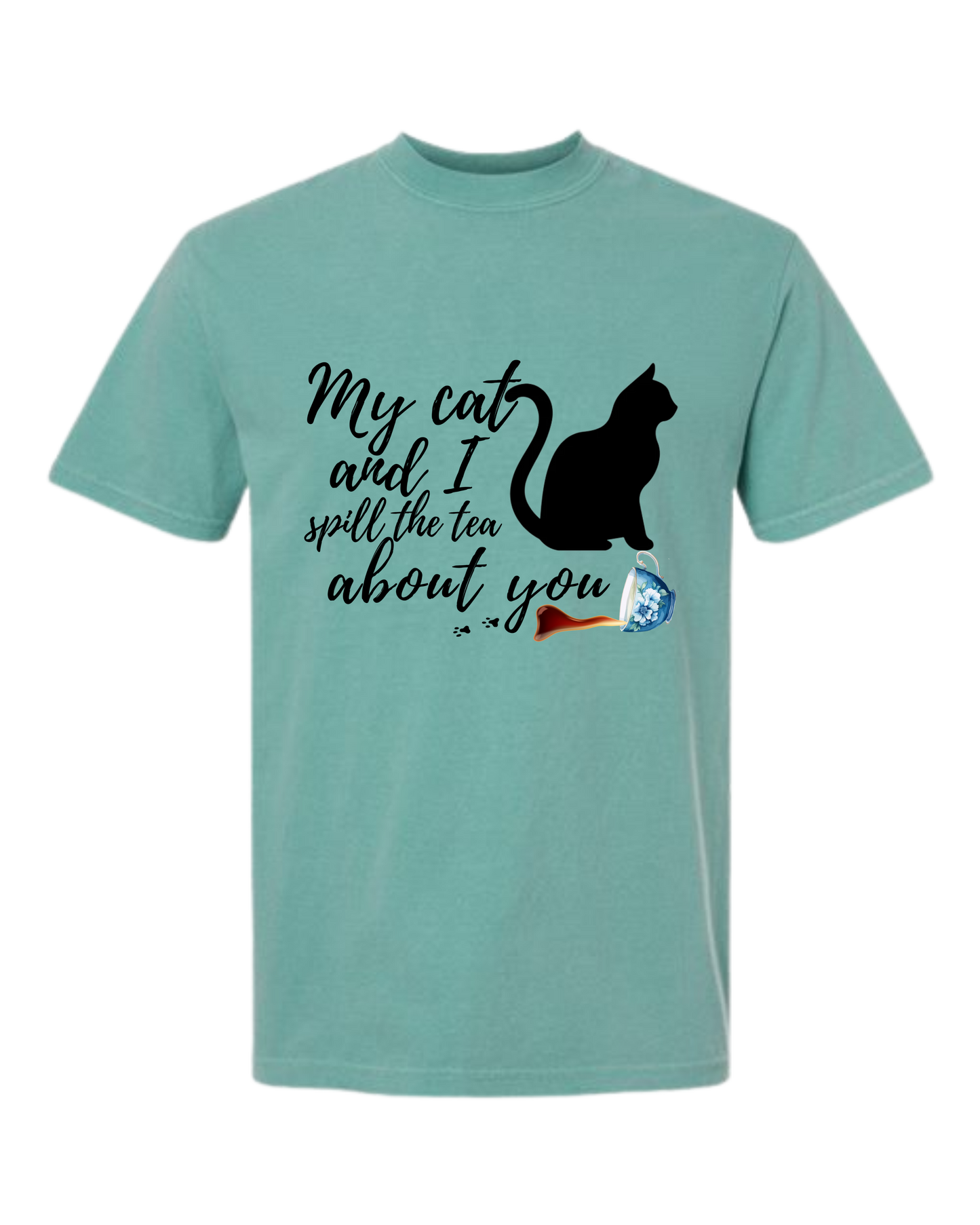 My Cat and I spill the tea about you - Comfort Colors - Heavyweight Unisex Tee - Greens