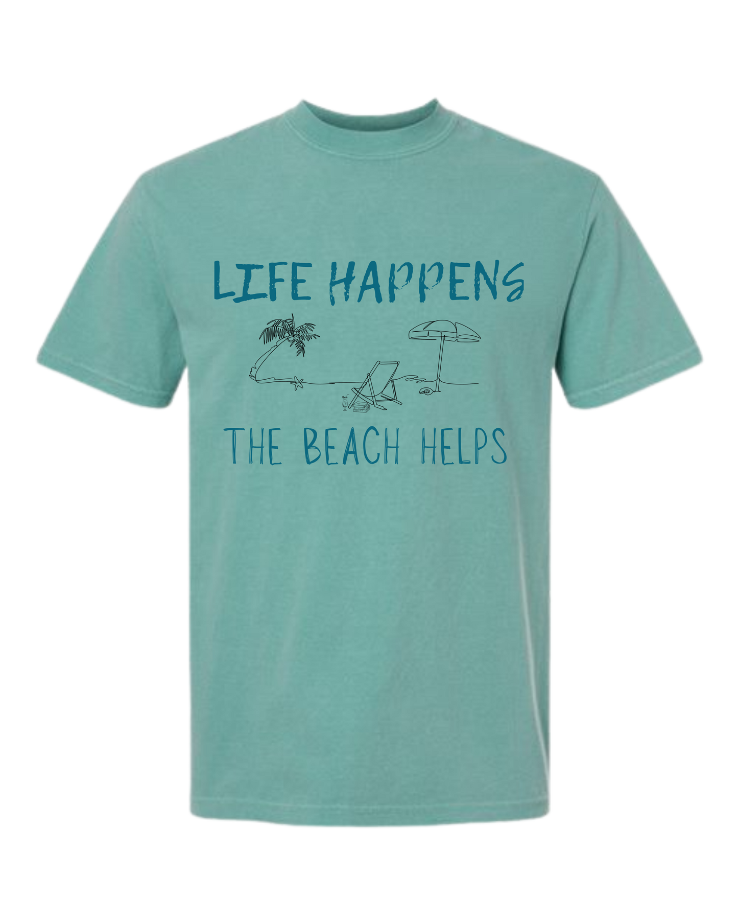 Life Happens The Beach Helps - Comfort Colors - Heavyweight Unisex Tee - Greens